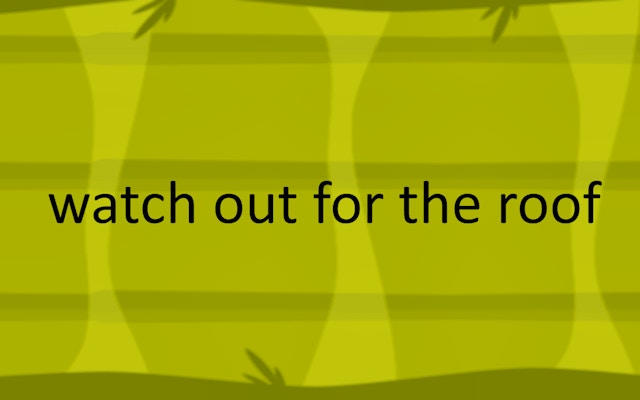 Watch Out for the Roof - Arcade Challenge