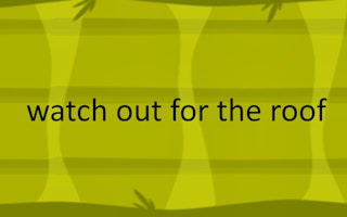 Watch Out for the Roof - Arcade Challenge