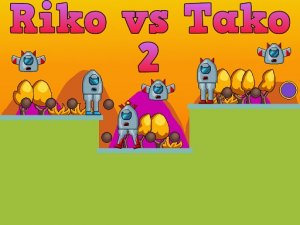 Riko vs Tako 2 Online Arcade Game