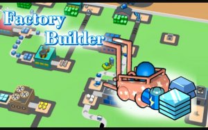Factory Builder Tycoon Online Game